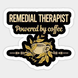 Powered By Coffee Remedial Therapist Sticker